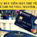 Rút tiền mặt từ thẻ visa từ Tài Chính Nhanh 13 Rut Tien Mat The Tin Dung Tai Ho Chi Minh